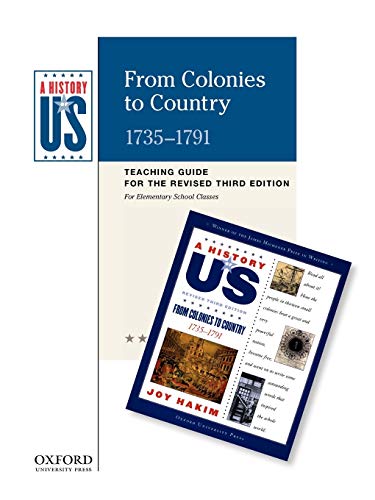 From Colonies to Country Elementary Grades Teaching Guide, a History of Us: Teaching Guide Pairs with a History of Us: Book Three