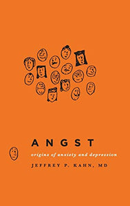 Angst: Origins of Anxiety and Depression