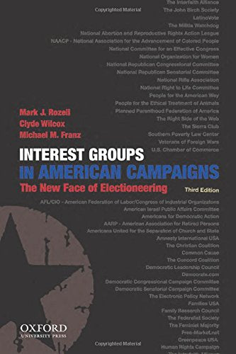 Interest Groups in American Campaigns: The New Face of Electioneering