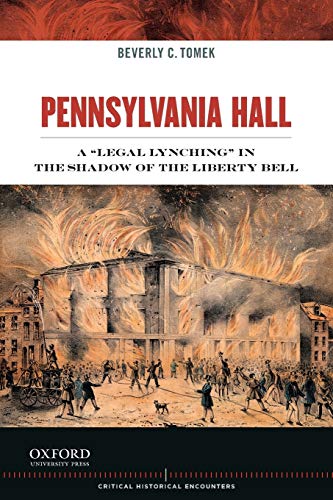 Pennsylvania Hall: A 'Legal Lynching' in the Shadow of the Liberty Bell