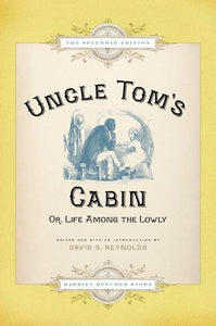 Uncle Tom's Cabin: Or Life Among the Lowly (Splendid) (Splendid)