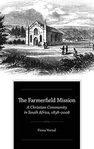 Farmerfield Mission: A Christian Community in South Africa, 1838-2008
