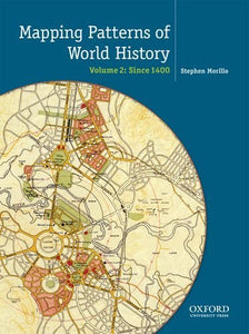 Mapping the Patterns of World History, Volume Two: Since 1450