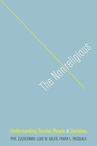 The Nonreligious: Understanding Secular People and Societies