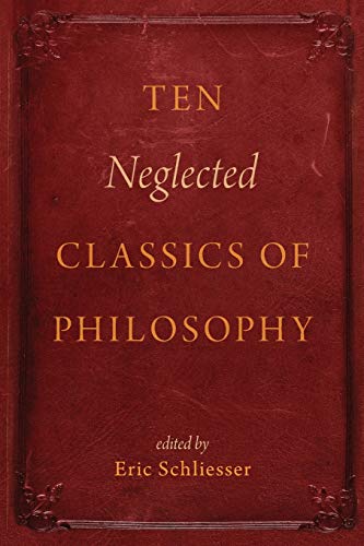 Ten Neglected Classics of Philosophy