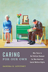 Caring for Our Own: Why There Is No Political Demand for New American Social Welfare Rights