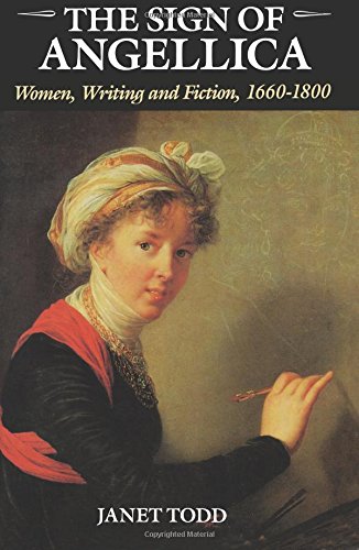 The Sign of Angellica: Women, Writing, and Fiction, 1600-1800