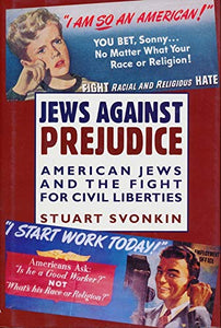 Jews Against Prejudice: American Jews and the Fight for Civil Liberties