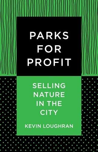 Parks for Profit: Selling Nature in the City