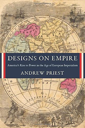 Designs on Empire: America's Rise to Power in the Age of European Imperialism