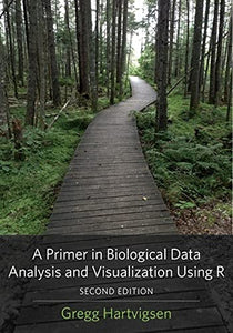A Primer in Biological Data Analysis and Visualization Using R