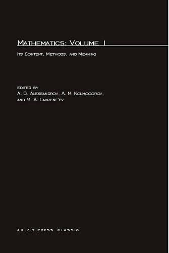 Mathematics, second edition, Volume 1: Its Contents, Methods, and Meaning