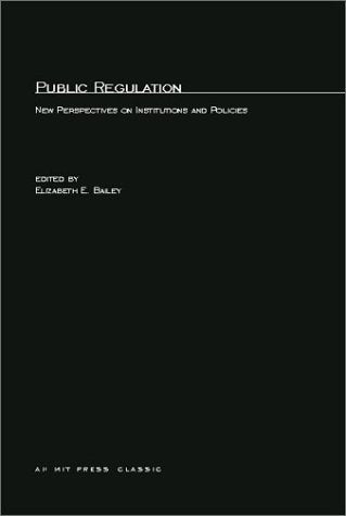 Public Regulation: New Perspectives on Institutions and Policies (Revised)