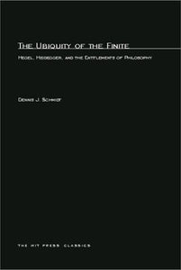 The Ubiquity of the Finite: Hegel, Heidegger, and the Entitlements of Philosophy (Revised)
