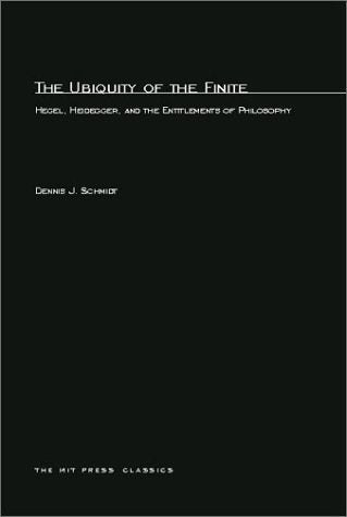 The Ubiquity of the Finite: Hegel, Heidegger, and the Entitlements of Philosophy (Revised)
