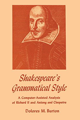 Shakespeare's Grammatical Style: A Computer-Assisted Analysis of Richard II and Anthony and Cleopatra