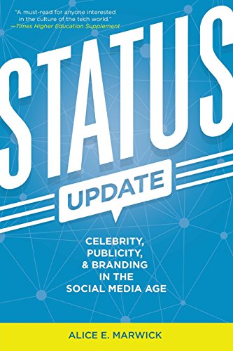 Status Update: Celebrity, Publicity, and Branding in the Social Media Age