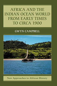 Africa and the Indian Ocean World from Early Times to Circa 1900