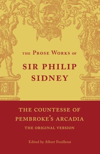 The Countesse of Pembroke's 'Arcadia': Volume 4: Being the Original Version