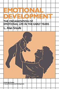Emotional Development: The Organization of Emotional Life in the Early Years