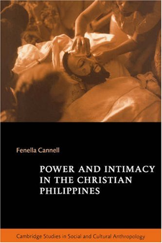 Power and Intimacy in the Christian Philippines