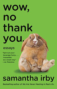 Wow, No Thank You.: Essays !! SMA DONATION ONLY !!