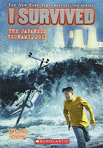 I Survived the Japanese Tsunami, 2011 (I Survived #8): Volume 8