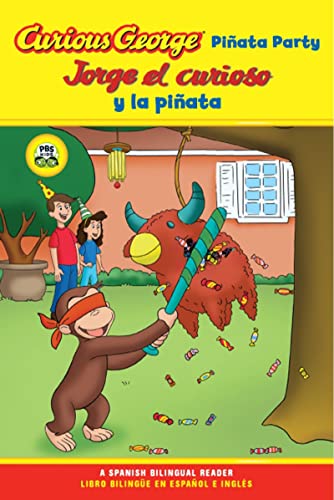 Jorge El Curioso Y La Pinata / Curious George Pinata Party Bilingual: Cgtv Reader (First Edition, Bilingual)