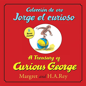 Coleccion de Oro Jorge El Curioso/A Treasury of Curious George: Bilingual English-Spanish (Bilingual)