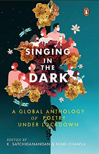 Singing in the Dark: A Global Anthology of Poetry Under Lockdown
