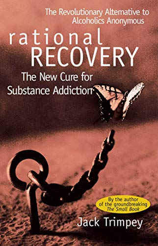 Rational Recovery: The New Cure for Substance Addiction (Original)
