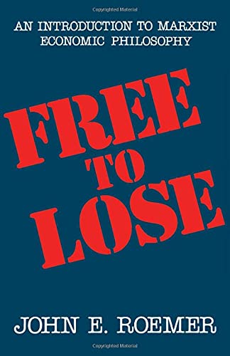 Free to Lose: An Introduction to Marxist Economic Philosophy