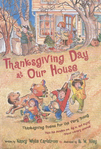 Thanksgiving Day at Our House: Thanksgiving Poems for the Very Young (Original)