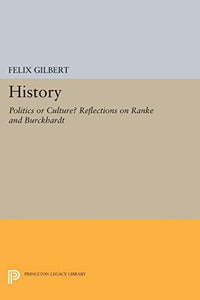 History: Politics or Culture? Reflections on Ranke and Burckhardt