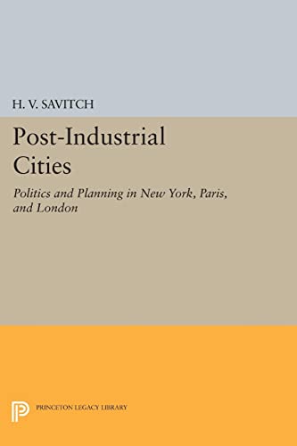 Post-Industrial Cities: Politics and Planning in New York, Paris, and London