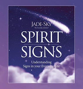 Spirit Signs: Understanding Signs in Your Everyday Life