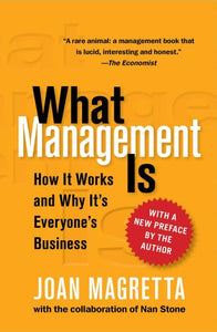 What Management Is: How It Works and Why It's Everyone's Business (Reissue)