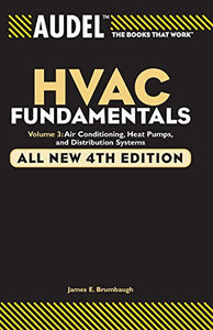 Audel HVAC Fundamentals Volume 3 Air-Conditioning, Heat Pumps, and Distribution Systems (All New 4th)