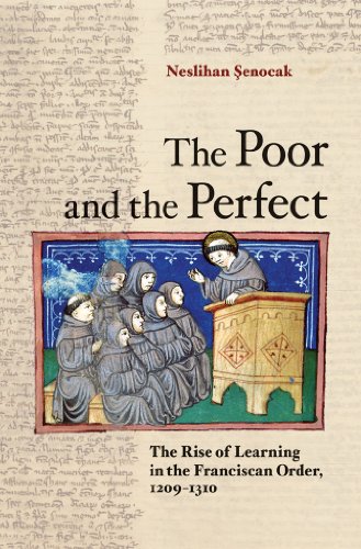 The Poor and the Perfect: The Rise of Learning in the Franciscan Order, 1209-1310