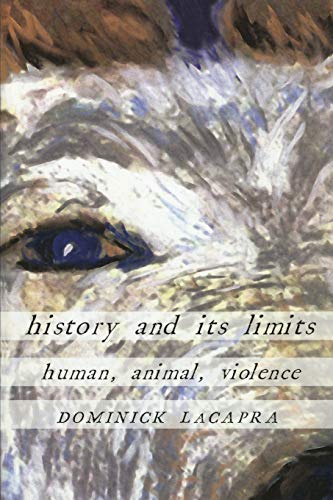 History and Its Limits: Human, Animal, Violence