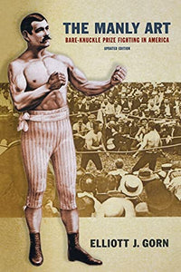 The Manly Art: Bare-Knuckle Prize Fighting in America (Updated)