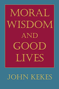 Moral Wisdom and Good Lives (Revised)