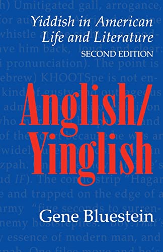 Anglish/Yinglish: Yiddish in American Life and Literature, Second Edition (Revised)