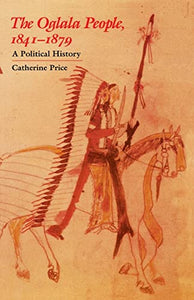 The Oglala People, 1841-1879: A Political History (Revised)