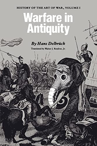 Warfare in Antiquity: History of the Art of War, Volume 1 (Revised)
