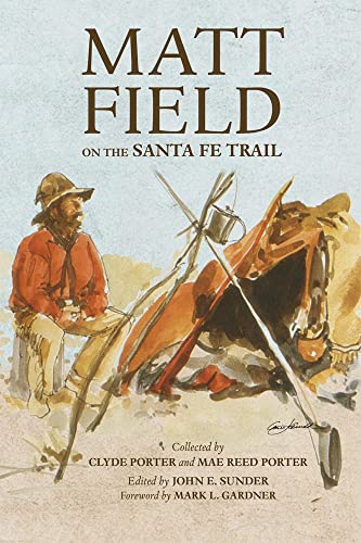 Matt Field on the Santa Fe Trail: Volume 29