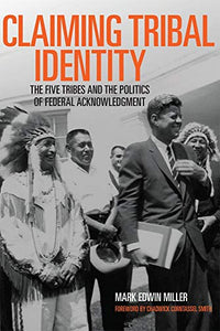 Claiming Tribal Identity: The Five Tribes and the Politics of Federal Acknowledgment
