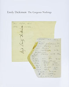 The Gorgeous Nothings: Emily Dickinson's Envelope Poems