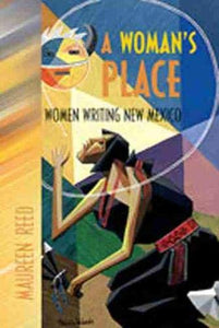 A Woman's Place: Women Writing New Mexico