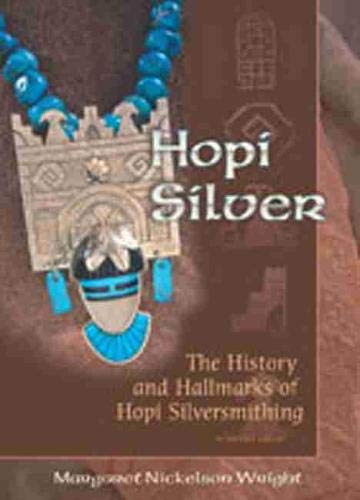 Hopi Silver: The History and Hallmarks of Hopi Silversmithing (Revised)